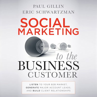 Social Marketing to the Business Customer – omslag til lydbogen af Paul Gillin, Eric Schwartzman
