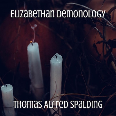 Elizabethan Demonology – omslag van het luisterboek van Thomas Alfred Spalding