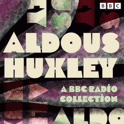 Aldous Huxley: A BBC Radio Collection – omslag til lydbogen af Aldous Huxley