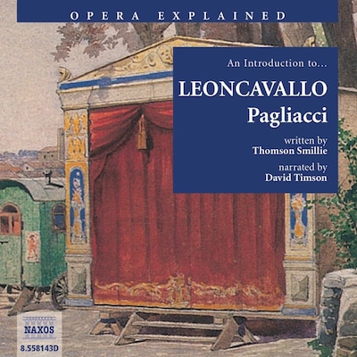 Opera Explained – Pagliacci