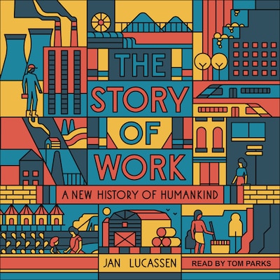 The Story of Work – omslag til lydbogen af Jan Lucassen