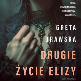 Drugie życie Elizy – okładka audiobooka, autor Greta Drawska