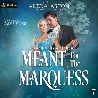 Meant for the Marquess: Second Sons of London, Book 7