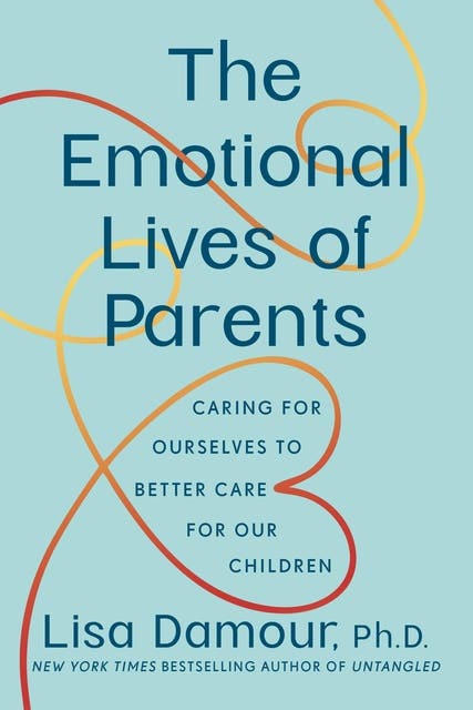 The Emotional Lives of Parents: Caring for Ourselves and Our Children – omslag til lydbogen af Lisa Damour