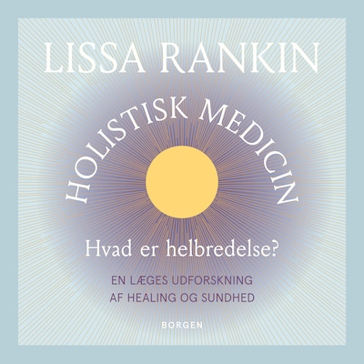 Holistisk medicin – omslag til lydbogen af Lissa Rankin