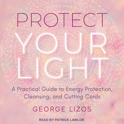 Protect Your Light – omslag til lydbogen af George Lizos