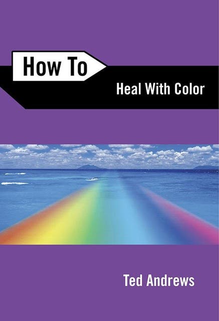 How to Heal with Color – omslag til lydbogen af Ted Andrews