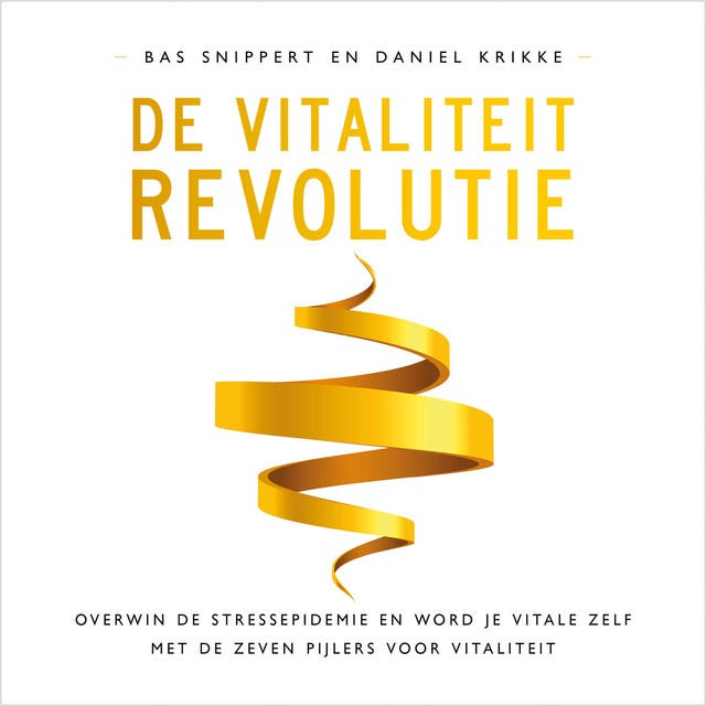 De vitaliteitrevolutie – omslag van het luisterboek van Bas Snippert,Daniel Krikke