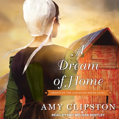 A Dream of Home – omslag til lydbogen af Amy Clipston