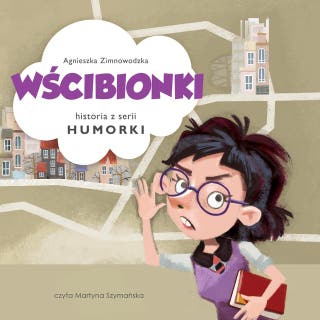 Wścibionki – okładka audiobooka, autor Agnieszka Zimnowodzka