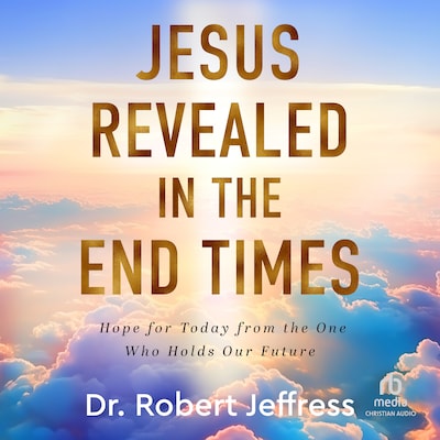 Jesus Revealed in the End Times – omslag til lydbogen af Dr. Robert Jeffress
