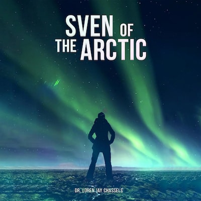 Sven of the Arctic – omslag til lydbogen af Dr. Loren Jay Chassels