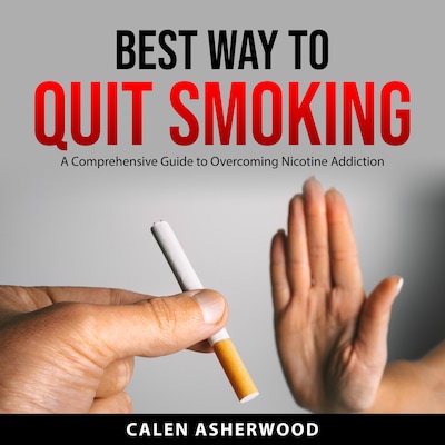 Best Way to Quit Smoking – omslag til lydbogen af Calen Asherwood