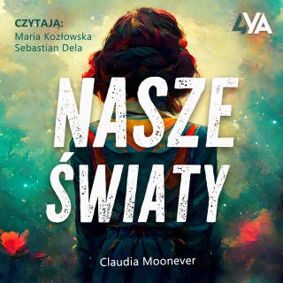 Nasze światy – okładka audiobooka, autor Claudia Moonever