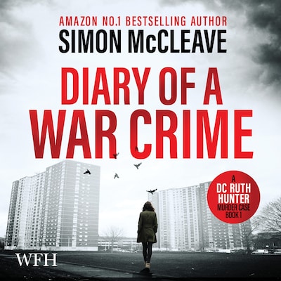 Diary of a War Crime: A DC Ruth Hunter Murder Case Book 1 – omslag til lydbogen af Simon McCleave
