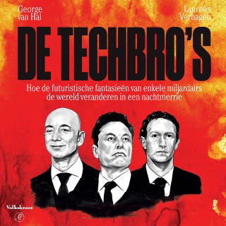 De techbro's: Hoe de futuristische fantasieën van enkele miljardairs de wereld veranderen in een nachtmerrie
