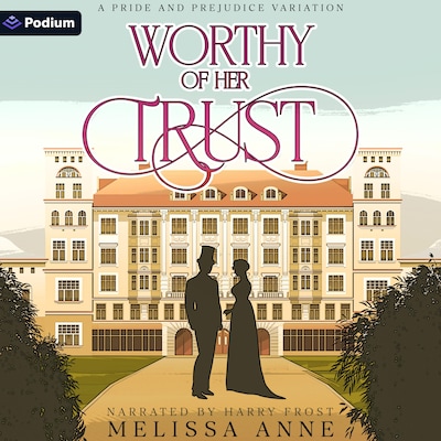 Worthy of Her Trust