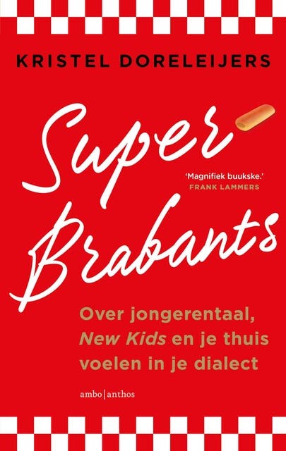 Superbrabants: Over jongerentaal, New Kids en je thuis voelen in je dialect – omslag van het luisterboek van Kristel Doreleijers