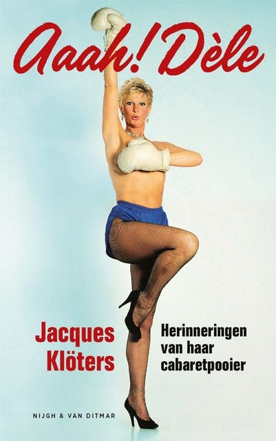 Aaah! Dèle: Herinneringen van haar cabaretpooier