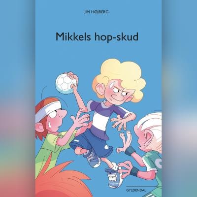 Mikkels hop-skud – omslag til lydbogen af Jim Højberg