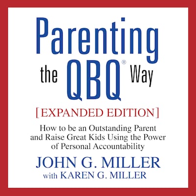 Parenting the QBQ Way – omslag til lydbogen af John G. Miller, Karen G. Miller