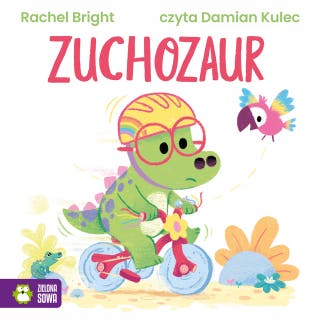 Zuchozaur – okładka audiobooka, autor Rachel Bright