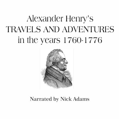Alexander Henry's Travels and Adventures in the years 1760-1776 – omslag til lydbogen af Alexander Henry