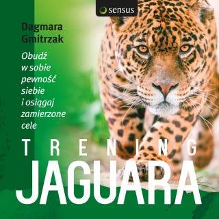 Trening Jaguara. Obudź w sobie pewność siebie i osiągaj zamierzone cele – okładka audiobooka, autor Dagmara Gmitrzak