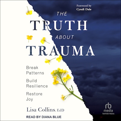 The Truth About Trauma – omslag til lydbogen af Lisa Collins, EdD