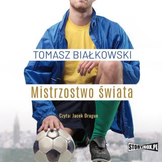Mistrzostwo świata – okładka audiobooka, autor Tomasz Białkowski