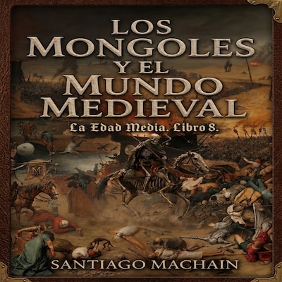 Los Mongoles y el Mundo Medieval