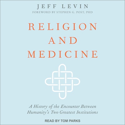 Religion and Medicine – omslag til lydbogen af Jeff Levin