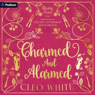 Charmed and Alarmed: Daddy Issues, Book 3 – omslag till ljudboken av Cleo White