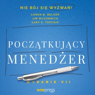 Początkujący menedżer. Wydanie VII – okładka audiobooka, autor Gary S. Topchik, Loren B. Belker, Jim McCormick