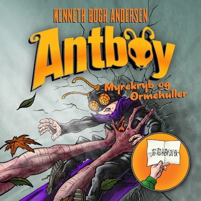 Antboy 7 - Myrekryb og ormehuller – omslag til lydbogen af Kenneth Bøgh Andersen