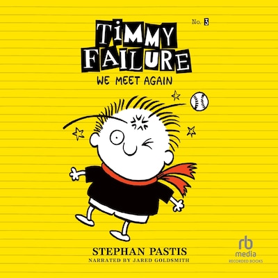 Timmy Failure: We Meet Again