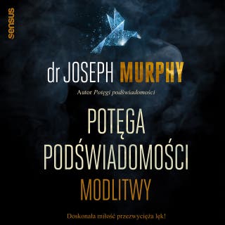 Potęga podświadomości. Modlitwy – okładka audiobooka, autor Joseph Murphy
