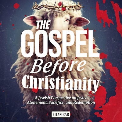 The Gospel Before Christianity – omslag til lydbogen af Eitan Bar