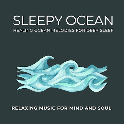 Sleepy Ocean - Healing Ocean Melodies for Deep Sleep