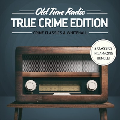 Old Time Radio: True Crime Edition – omslag til lydbogen af Various