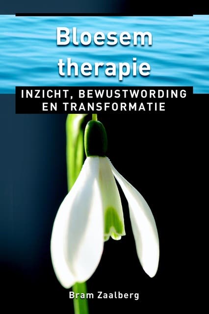 Bloesemtherapie: inzicht, bewustwording en transformatie – omslag van het luisterboek van Bram Zaalberg