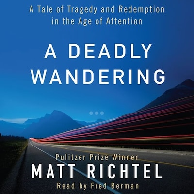 A Deadly Wandering – omslag til lydbogen af Matt Richtel