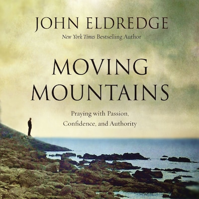 Moving Mountains – omslag til lydbogen af John Eldredge