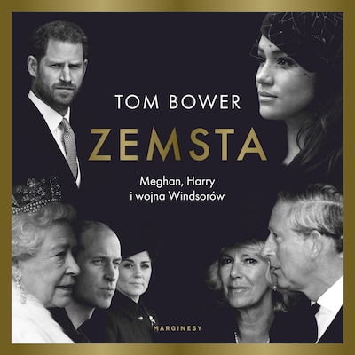 Zemsta. Meghan, Harry i wojna Windsorów – okładka audiobooka, autor Tom Bower