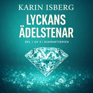 Lyckans Ädelstenar: Del 1 av 3 i Diamantserien