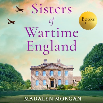 Sisters of Wartime England Books 1–3 – omslag til lydbogen af Madalyn Morgan