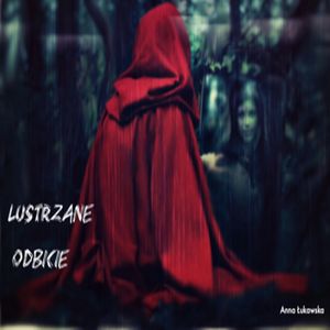 Lustrzane Odbicie – okładka audiobooka, autor Anna Łukawska