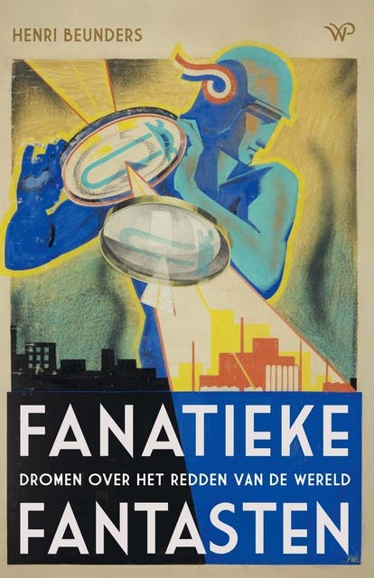 Fanatieke fantasten: Dromen over het redden van de wereld – omslag van het luisterboek van Henri Beunders