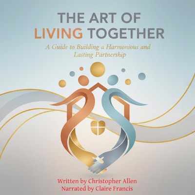The Art of Living Together – omslag til lydbogen af AI Voice Christopher Allen