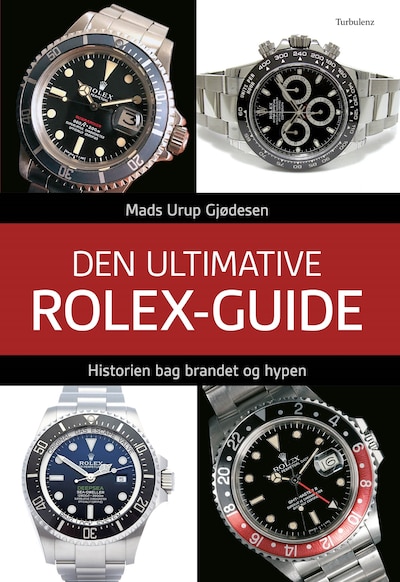 Den ultimative Rolex-guide: Historien bag brandet og hypen – omslag til lydbogen af Mads Urup Gjødesen